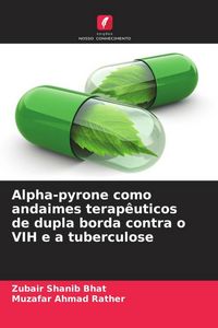 Produktbild: Alpha-pyrone como andaimes terap&ecirc;uticos de dupla borda contra o VIH e a tuberculose