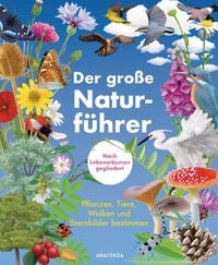Produktbild: Der gro&szlig;e Naturf&uuml;hrer. Pflanzen, Tiere, Wolken und Sternbilder bestimmen. Nach Lebensr&auml;umen gegliedert