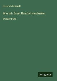 Produktbild: Was wir Ernst Haeckel verdanken
