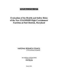 Produktbild: Evaluation of the Health and Safety Risks of the New Usamriid High-Containment Facilities at Fort Detrick, Maryland