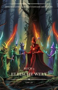 Produktbild: Elbische Welt:Ein Epischer LitRPG GameLit Fantasie Abenteuer Roman(Buch 3)