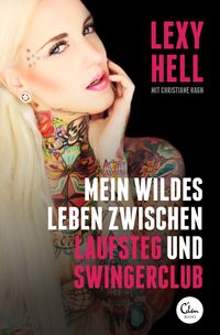 Bild vom Artikel Mein wildes Leben zwischen Laufsteg und Swingerclub vom Autor Lexy Hell