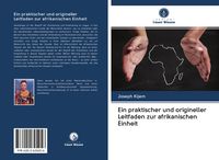 Produktbild: Ein praktischer und origineller Leitfaden zur afrikanischen Einheit