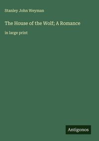 Produktbild: The House of the Wolf; A Romance