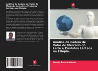 Produktbild: An&aacute;lise da Cadeia de Valor de Mercado do Leite e Produtos L&aacute;cteos na Eti&oacute;pia.