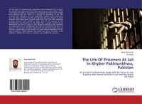 Produktbild: The Life Of Prisoners At Jail In Khyber Pakhtunkhwa, Pakistan