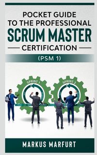 Produktbild: Pocket guide to the Professional Scrum Master Certification (PSM 1)