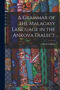 Produktbild: A Grammar of the Malagasy Language in the Ankova Dialect