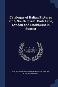 Produktbild: Catalogue of Italian Pictures at 16, South Street, Park Lane, London and Buckhurst in Sussex