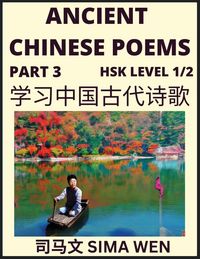 Produktbild: Ancient Chinese Poems (Part 3) - Essential Book for Beginners (Level 1) to Self-learn Chinese Poetry with Simplified Characters, Easy Vocabulary Lessons, Pinyin & English, Understand Mandarin Language, China's history & Traditional Culture