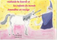 Produktbild: Ad&eacute;la&iuml;de la licorne et les enfants du monde - Amandine en voyage