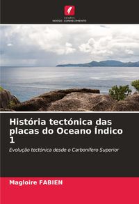 Produktbild: Hist&oacute;ria tect&oacute;nica das placas do Oceano &Iacute;ndico 1