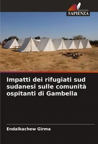 Produktbild: Impatti dei rifugiati sud sudanesi sulle comunit&agrave; ospitanti di Gambella