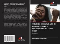 Produktbild: Violenza Sessuale, Uso Di Droghe Pesanti E Cultismo Nel Delta Del Niger