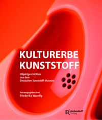 Produktbild: Kulturerbe Kunststoff