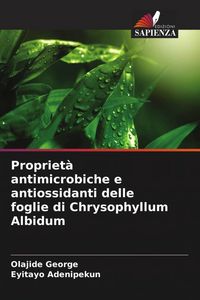 Produktbild: Propriet&agrave; antimicrobiche e antiossidanti delle foglie di Chrysophyllum Albidum