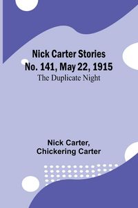 Produktbild: Nick Carter Stories No. 141, May 22, 1915