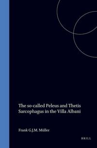 Produktbild: The So-Called Peleus and Thetis Sarcophagus in the Villa Albani
