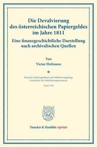 Produktbild: Die Devalvierung des &ouml;sterreichischen Papiergeldes im Jahre 1811. Eine finanzgeschichtliche Darstellung nach archivalischen Quellen.