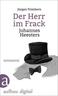 Bild vom Artikel Der Herr im Frack. Johannes Heesters vom Autor Jürgen Trimborn