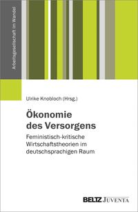 Bild vom Artikel Ökonomie des Versorgens vom Autor Ulrike Knobloch