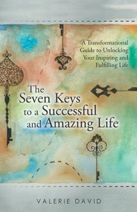 Produktbild: The Seven Keys to a Successful and Amazing Life