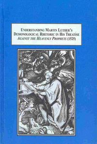 Produktbild: Understanding Martin Luther s Demonological Rhetoric in His Treatise