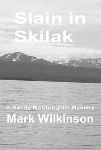 Produktbild: Slain in Skilak: Betrayal Leads To Murder