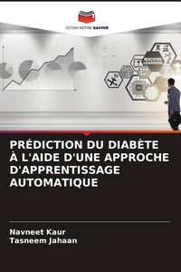 Produktbild: Pr&eacute;diction Du Diab&egrave;te &Agrave; L'aide D'une Approche D'apprentissage Automatique