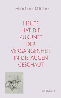 Produktbild: Heute hat die Zukunft der Vergangenheit in die Augen geschaut
