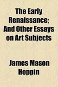 Produktbild: The Early Renaissance; And Other Essays on Art Subjects