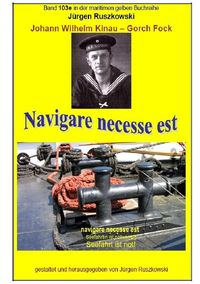 Bild vom Artikel Maritime gelbe Reihe bei Jürgen Ruszkowski / Johann Wilhelm Kinau - Navigare necesse est - Seefahrt ist not vom Autor Jürgen Ruszkowski