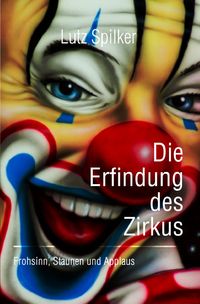 Produktbild: Die Erfindung des Zirkus