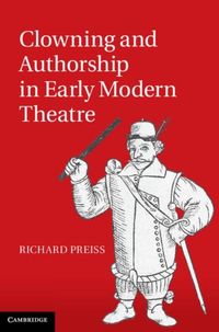 Produktbild: Clowning and Authorship in Early Modern Theatre
