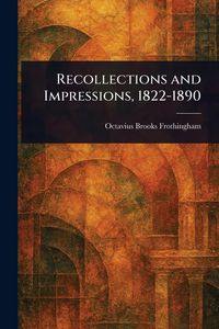 Produktbild: Recollections and Impressions, 1822-1890
