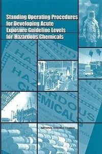 Produktbild: Standing Operating Procedures for Developing Acute Exposure Guideline Levels for Hazardous Chemicals
