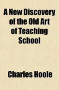 Produktbild: A New Discovery of the Old Art of Teaching School