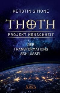 Produktbild: Thoth - Projekt Menschheit: Der Transformationsschl&uuml;ssel