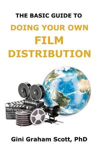 Produktbild: The Basic Guide to Doing Your Own Film Distribution