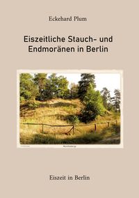 Produktbild: Eiszeitliche Stauch- und Endmor&auml;nen in Berlin