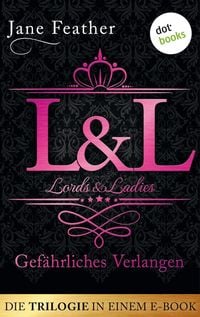 Produktbild: Lords & Ladies: Gef&auml;hrliches Verlangen: Die Trilogie in einem eBook