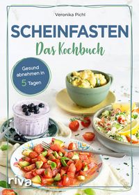 Bild vom Artikel Scheinfasten - Das Kochbuch vom Autor Veronika Pichl