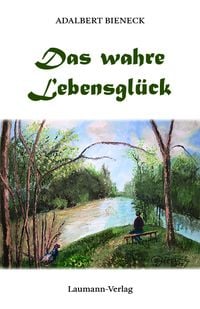 Produktbild: Das wahre Lebensgl&uuml;ck