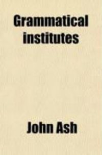 Produktbild: Grammatical Institutes; Or, an Easy Introduction to Dr. Lowth's English Grammar