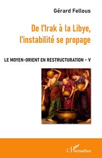 Produktbild: De l'Irak &agrave; la Libye, l'instabilit&eacute; se propage