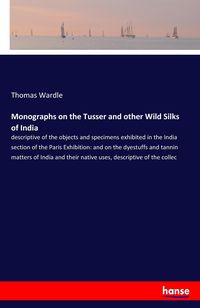 Produktbild: Monographs on the Tusser and other Wild Silks of India