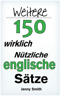Produktbild: Weitere 150 Wirklich N&uuml;tzliche Englische S&auml;tze