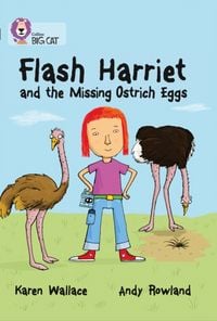 Produktbild: Wallace, K: Flash Harriet and the Missing Ostrich Eggs
