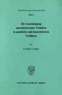 Produktbild: Die Genehmigung umweltrelevanter Vorhaben in parallelen und konzentrierten Verfahren.