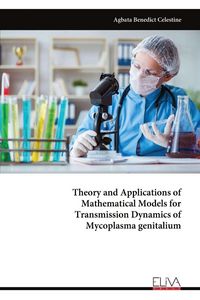 Produktbild: Theory and Applications of Mathematical Models for Transmission Dynamics of Mycoplasma genitalium